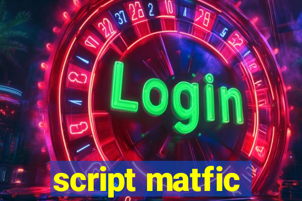 script matfic